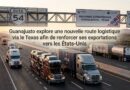 Guanajuato explore une nouvelle route logistique via le Texas afin de renforcer ses exportations vers les États-Unis